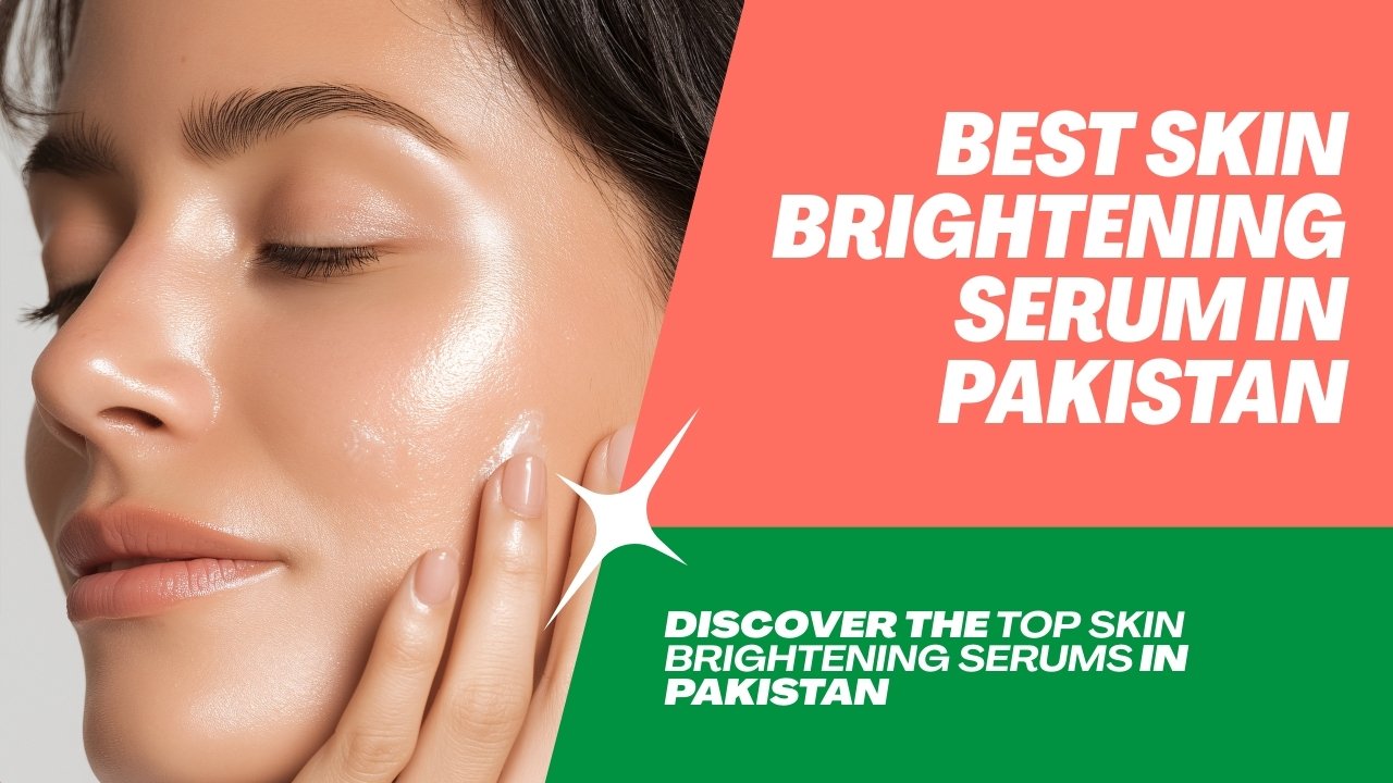 Best skin brightening serum in Pakistan 2025 – Hymeys and top skincare brands for glowing, radiant and even-toned skin