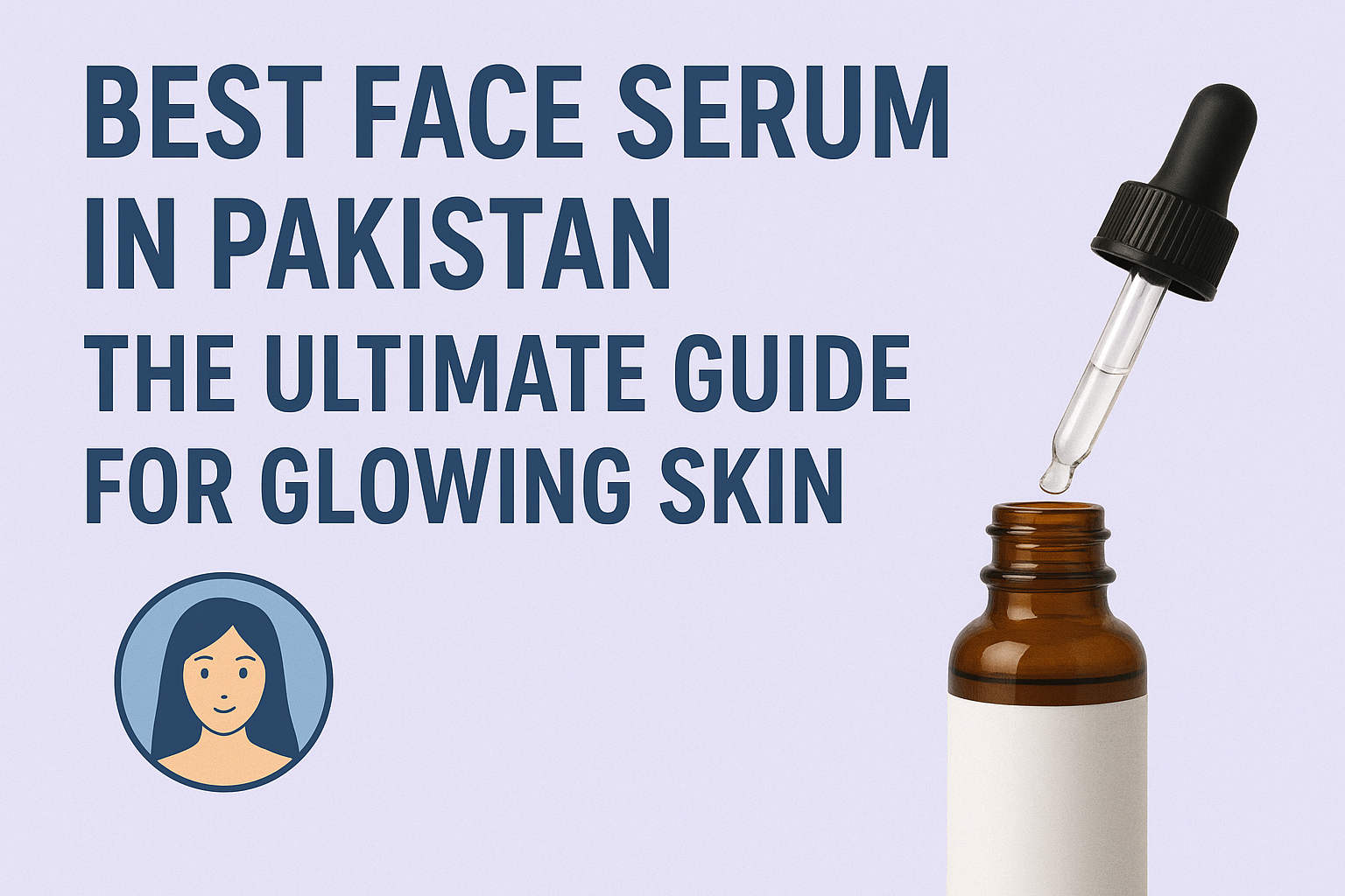 Best face serum in Pakistan for glowing skin and dark spot removal
