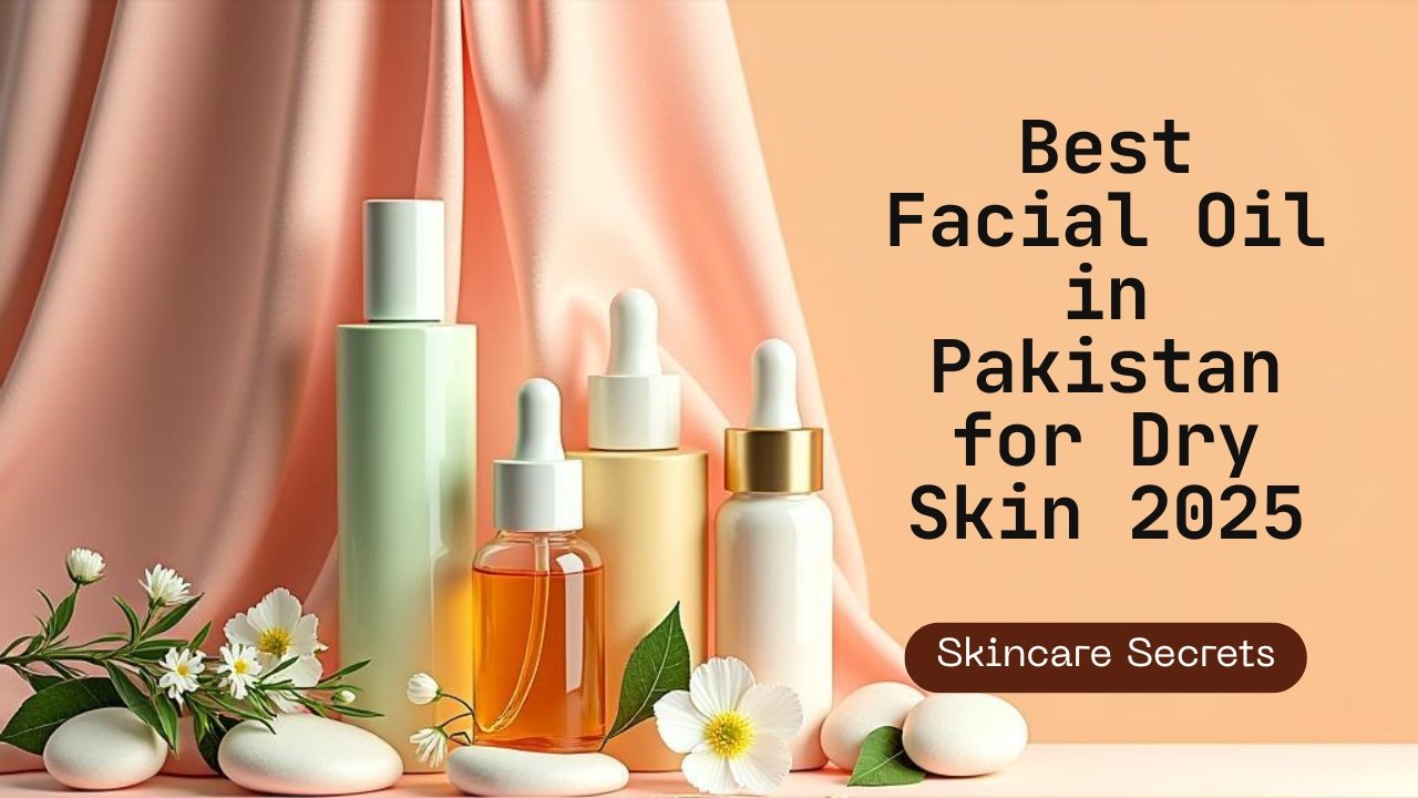 Best facial oil in Pakistan for dry skin – Hymeys Moisturizing Oil top choice