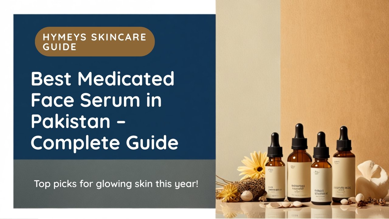 Best medicated face serum in Pakistan recommended by dermatologists for acne, pigmentation, and glowing skin.