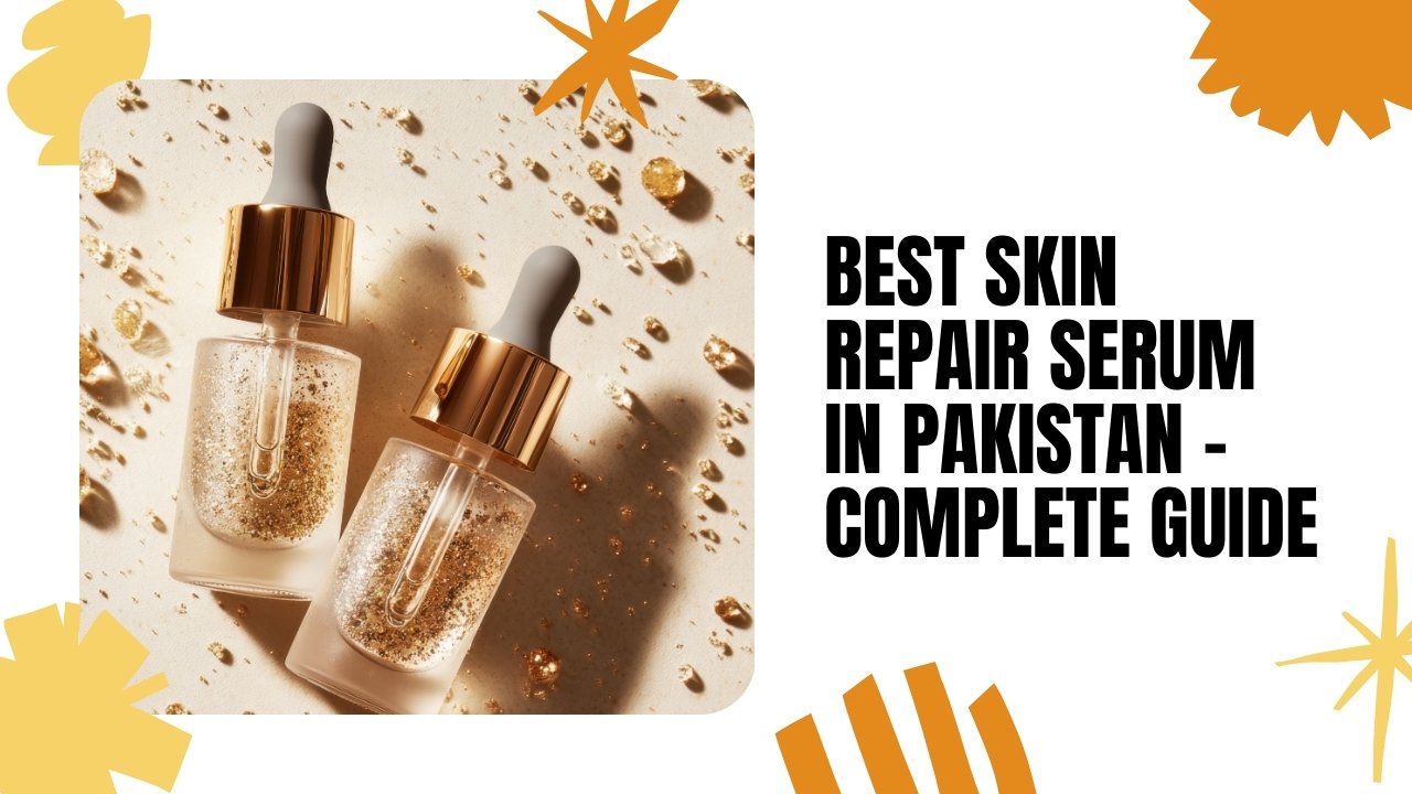 Best skin repair serum in Pakistan for damaged skin, acne scars, and glowing results