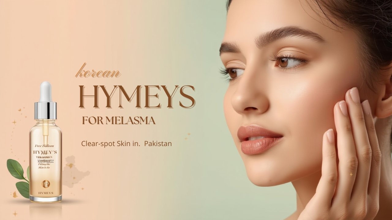 HYMEYS Melasma Serum in Pakistan for face, reducing dark patches, melasma, acne marks, and uneven skin tone effectively.
