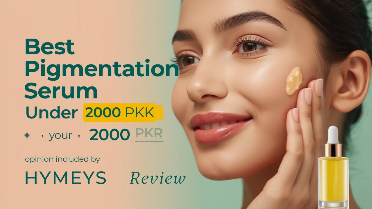 HYMEYS Anti-Pigmentation Serum bottle displayed with the price tag under 2000 PKR, highlighting it as the best budget serum in Pakistan.
