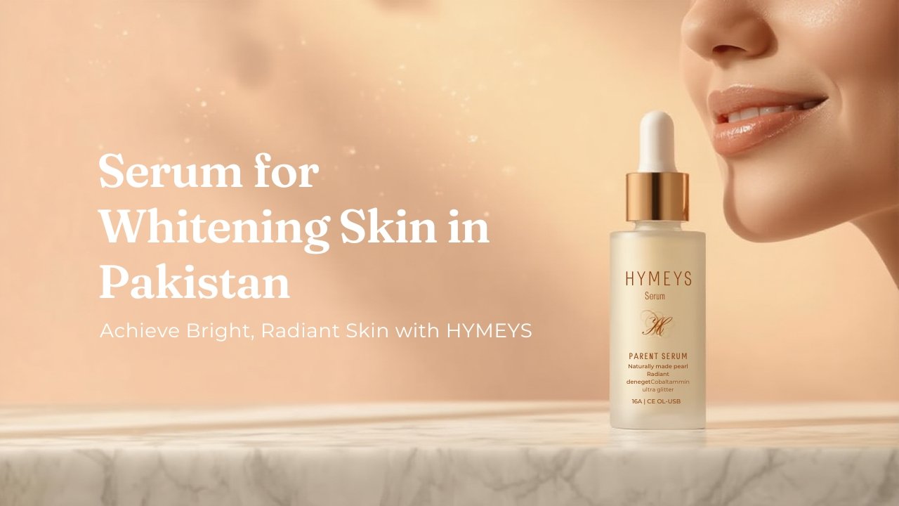 HYMEYS Whitening Serum in Pakistan, the best serum for brightening skin, fading dark spots, and achieving even-toned, radiant skin.