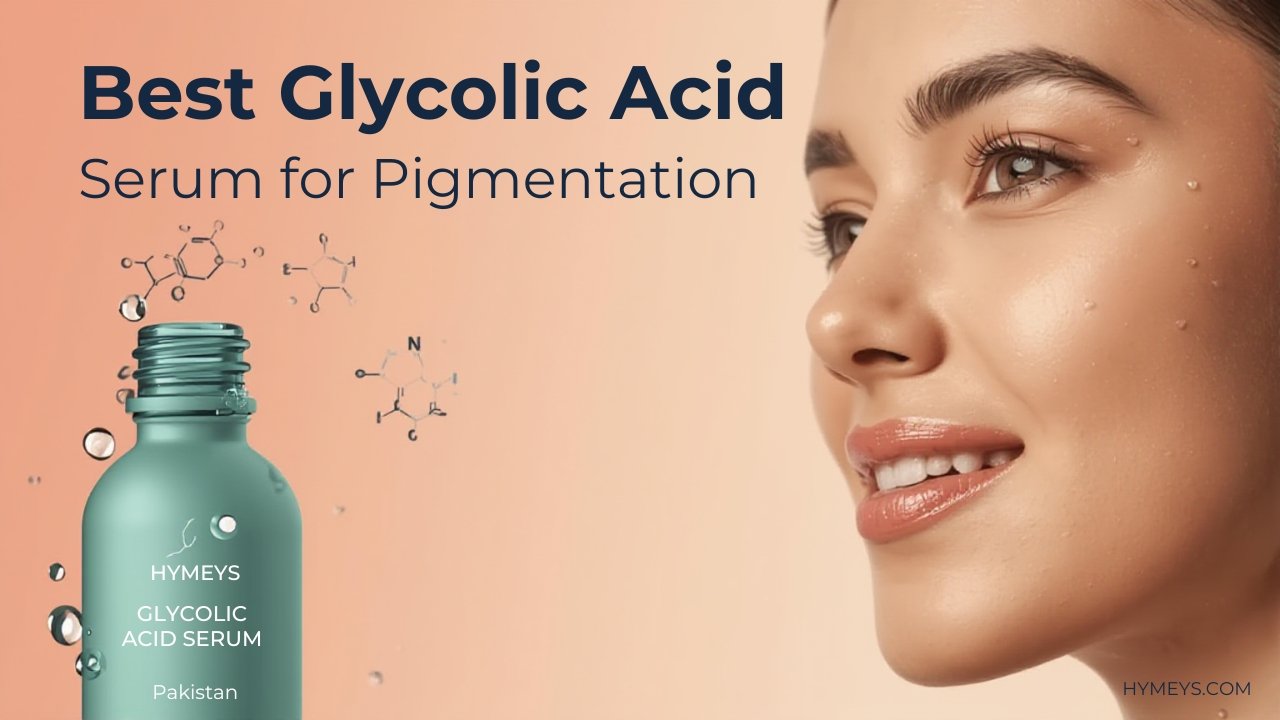 HYMEYS Glycolic Acid Pigmentation Serum, best serum in Pakistan to fade dark spots, pigmentation, and brighten skin safely.