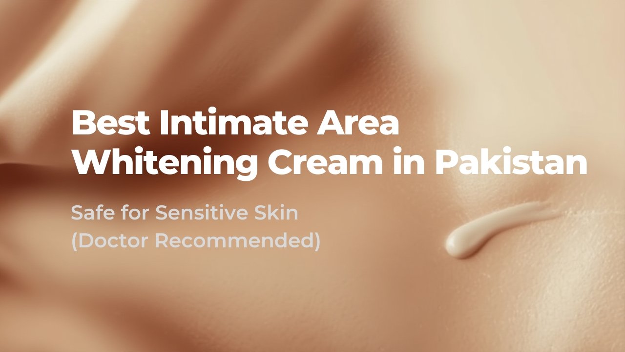 Best Intimate Area Whitening Cream in Pakistan – HYMEYS Whitening Cream for Sensitive Skin & Dark Spots