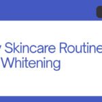 Daily skincare routine for skin whitening Pakistan 2026