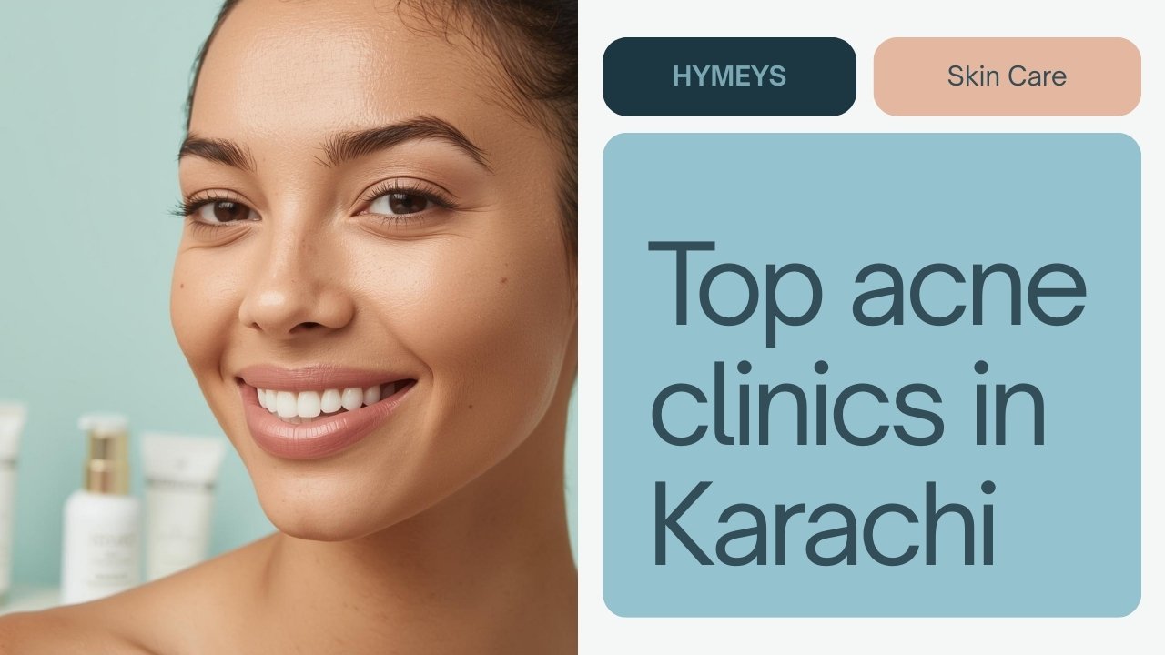 Top acne clinics in Karachi and best acne serum treatment 2026